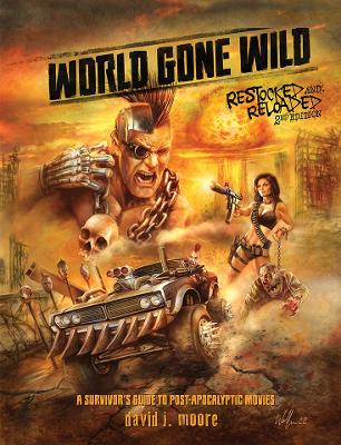 World Gone Wild, Restocked and Reloaded 2nd Edition: A Survivor's Guide to Post-Apocalyptic Movies book