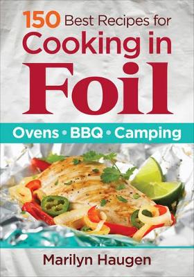 150 Best Recipes for Cooking in Foil book