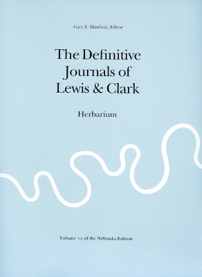 The Definitive Journals of Lewis and Clark, Vol 12 by Meriwether Lewis
