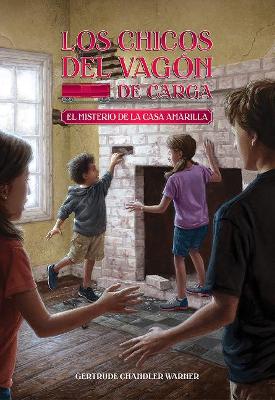 The El misterio de la casa amarilla / The Yellow House Mystery (Spanish Edition) by Gertrude Chandler Warner