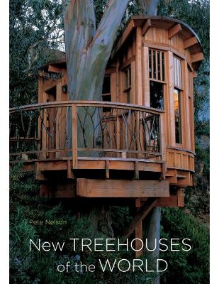 New Treehouses of the World by Pete Nelson