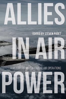 Allies in Air Power: A History of Multinational Air Operations book