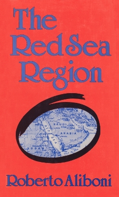 The Red Sea Region by Roberto Aliboni