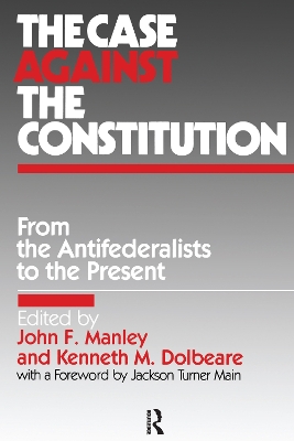 The Case Against the Constitution by John F. Manley