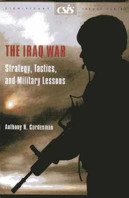 Iraq War by Anthony H Cordesman