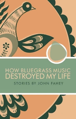 How Bluegrass Music Destroyed My Life book