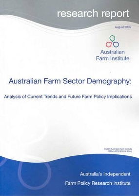 Australian Farm Sector Demography: Analysis of Current Trends and Future Farm Policy Implications book