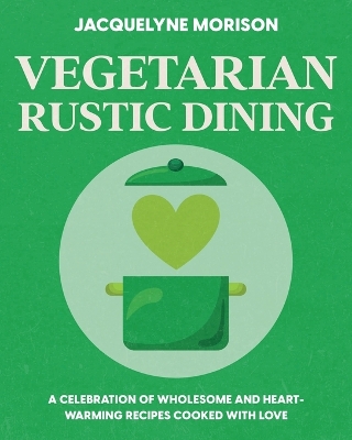 Vegetarian Rustic Dining book