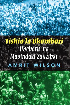 Tishio La Ukombozi: Ubeberu na Mapinduzi Zanzibar book