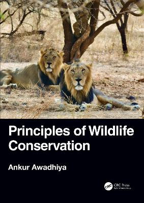 Principles of Wildlife Conservation by Ankur Awadhiya