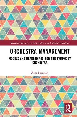 Orchestra Management: Models and Repertoires for the Symphony Orchestra book
