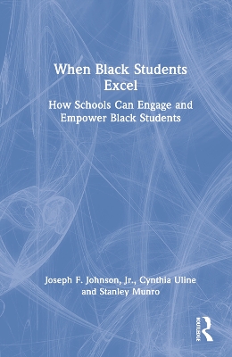 When Black Students Excel: How Schools Can Engage and Empower Black Students book