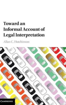 Toward an Informal Account of Legal Interpretation book