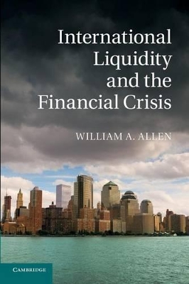 International Liquidity and the Financial Crisis by William A. Allen