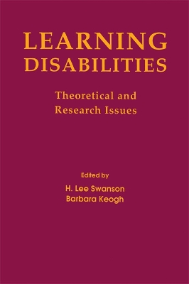 Learning Disabilities: Theoretical and Research Issues by H. Lee Swanson