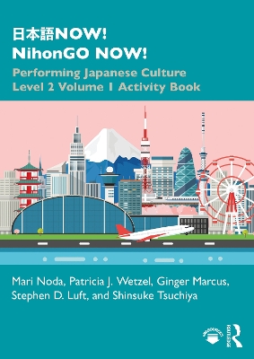 日本語NOW! NihonGO NOW!: Performing Japanese Culture - Level 2 Volume 1 Activity Book book