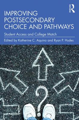 Improving Postsecondary Choice and Pathways: Student Access and College Match book