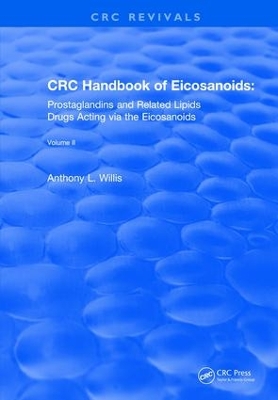 Revival: CRC Handbook of Eicosanoids, Volume II (1989): Prostaglandins and Related Lipids by A. L. Willis