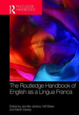 Routledge Handbook of English as a Lingua Franca by Jennifer Jenkins