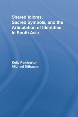 Shared Idioms, Sacred Symbols, and the Articulation of Identities in South Asia book