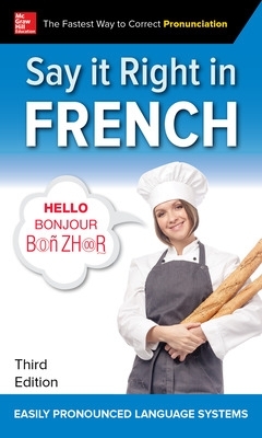 Say It Right in French, Third Edition book