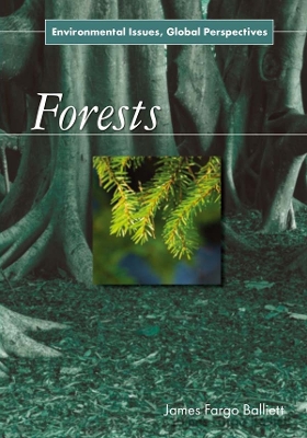 Forests: Environmental Issues, Global Perspectives by James Fargo Balliett
