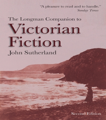 The The Longman Companion to Victorian Fiction by John Sutherland