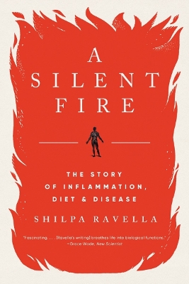 A Silent Fire: The Story of Inflammation, Diet, and Disease book