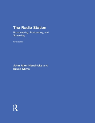 The The Radio Station: Broadcasting, Podcasting, and Streaming by John Hendricks