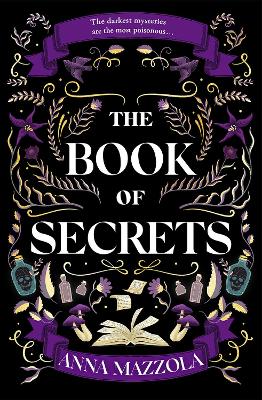 The Book of Secrets: The dark and dazzling new book from the bestselling author of The Clockwork Girl! by Anna Mazzola