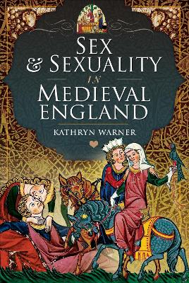 Sex and Sexuality in Medieval England book