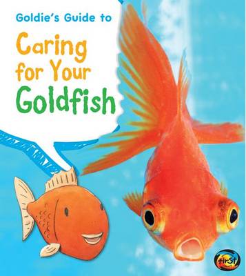 Goldie's Guide to Caring for Your Goldfish book