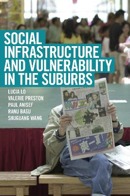 Social Infrastructure and Vulnerability in the Suburbs by Lucia Lo