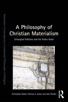 A Philosophy of Christian Materialism by Christopher Baker