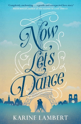 Now Let's Dance: A feel-good book about finding love, and loving life by Karine Lambert