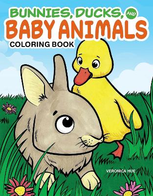 Bunnies, Ducks and Baby Animals Coloring Book book