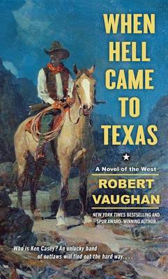 When Hell Came to Texas by Robert Vaughan