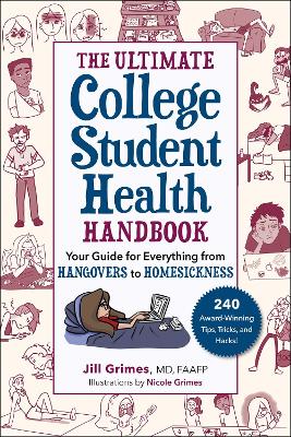 The Ultimate College Student Health Handbook: Your Guide for Everything from Hangovers to Homesickness book
