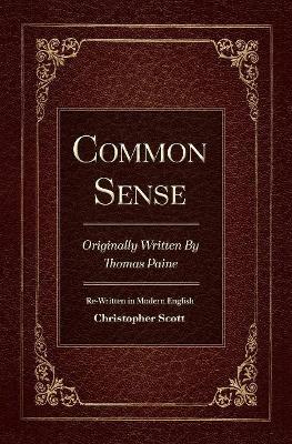 Common Sense: Originally Written By Thomas Paine book