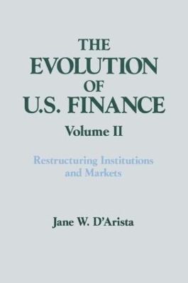 The Evolution of U.S. Finance by Jane W. D'Arista