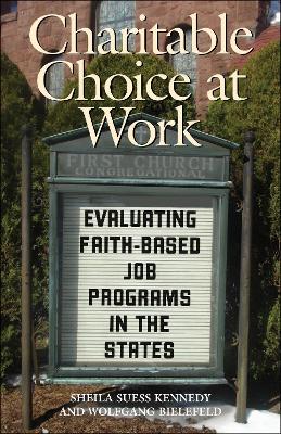 Charitable Choice at Work by Sheila Suess Kennedy