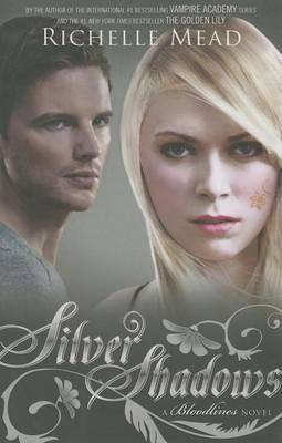 Silver Shadows: A Bloodlines Novel by Richelle Mead