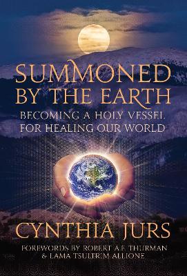 Summoned by the Earth: Becoming a Holy Vessel for Healing Our World book