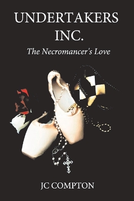 Undertakers Inc. The Necromancer's Love by JC Compton