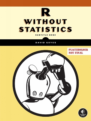R for the Rest of Us: A Statistics-Free Introduction book