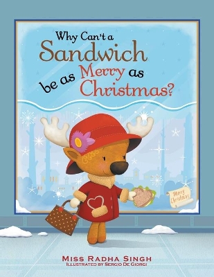 Why Can't a Sandwich Be as Merry as Christmas? by Miss Radha Singh