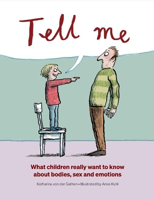 Tell Me: What Children Really Want to Know About Bodies, Sex and Emotions book