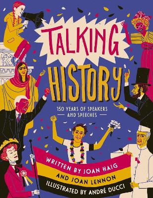 Talking History: 150 years of world-changing speeches by Joan Lennon