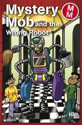 Mystery Mob and the Wrong Robot Series 2 by Roger Hurn