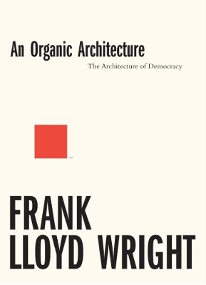 Organic Architecture: The Architecture of Democracy book